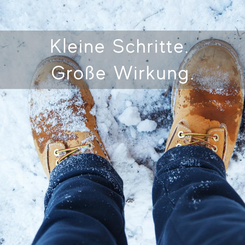 Kleine Schritte. Große Wirkung.